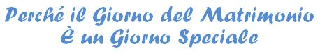 Perch il giorno del matrimonio  un giorno speciale
